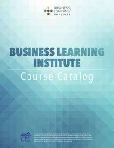 Course Catalog  The Business Learning Institute is registered with the National Association of State Boards of Accountancy (NASBA), as a sponsor of continuing professional education on the National Registry of CPE Sponso