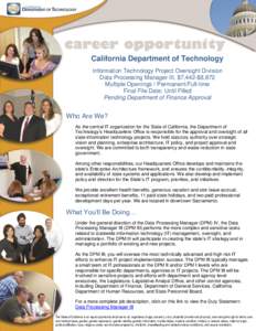 California Department of Technology Information Technology Project Oversight Division Data Processing Manager III, $7,442-$8,872 Multiple Openings / Permanent/Full-time Final File Date: Until Filled Pending Department of