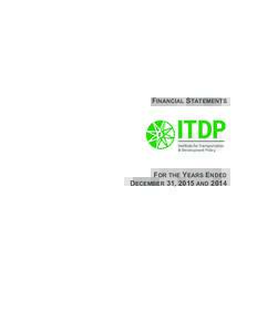 FINANCIAL STATEMENTS  FOR THE YEARS ENDED DECEMBER 31, 2015 AND 2014  INSTITUTE FOR TRANSPORTATION AND DEVELOPMENT POLICY