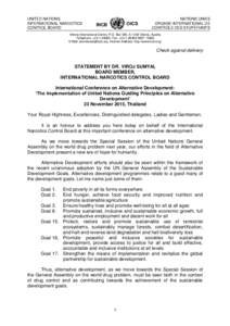 Opioids / Drug control law / Treaties of the Holy See / International Narcotics Control Board / United Nations Office on Drugs and Crime / Drug prohibition law / United Nations Convention Against Illicit Traffic in Narcotic Drugs and Psychotropic Substances / Coca / Opium / Narcotic / Commission on Narcotic Drugs / Illegal drug trade
