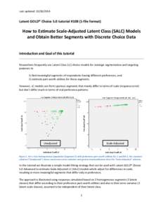 Last updated: Latent GOLD® Choice 5.0 tutorial #10B (1-file format) How to Estimate Scale-Adjusted Latent Class (SALC) Models and Obtain Better Segments with Discrete Choice Data