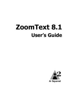 ZoomText 8.1 User’s Guide Ai Squared  Copyrights
