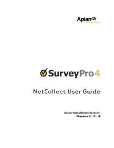 SurveyPro4 NetCollect User Guide Server Installation Excerpt: Chapters 3, 17, 18  NetCollect 4.0 User Guide
