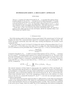 HYPERGRAPH LIMITS: A REGULARITY APPROACH YUFEI ZHAO Abstract. A sequence of k-uniform hypergraphs H1 , H2 , . . . is convergent if the sequence of homomorphism densities t(F, H1 ), t(F, H2 ), . . . converges for every k-