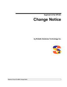 Suprtool 5.8 for HP-UX:  Change Notice by Robelle Solutions Technology Inc.