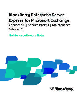 BlackBerry Enterprise Server Express for Microsoft Exchange Version: 5.0 | Service Pack: 3 | Maintenance Release: 2 Maintenance Release Notes