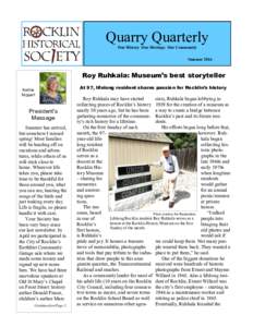 Quarry Quarterly Our History Our Heritage Our Community Summer 2016 Roy Ruhkala: Museum’s best storyteller Kathie