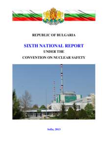 REPUBLIC OF BULGARIA  SIXTH NATIONAL REPORT UNDER THE CONVENTION ON NUCLEAR SAFETY