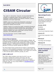 Fall[removed]CISAM Circular The Center for Instructional Supports and Accessible Materials (CISAM) is a statewide project serving students with print disabilities, including students with physical limitations, reading