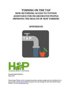 TURNING	
  ON	
  THE	
  TAP	
    HOW	
  RETURNING	
  ACCESS	
  TO	
  TUITION	
   ASSISTANCE	
  FOR	
  INCARCERATED	
  PEOPLE	
  	
   IMPROVES	
  THE	
  HEALTH	
  OF	
  NEW	
  YORKERS	
   	
  