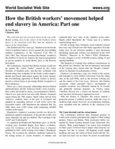World Socialist Web Site  wsws.org How the British workers’ movement helped end slavery in America: Part one
