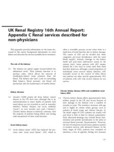 UK Renal Registry 16th Annual Report: Appendix C Renal services described for non-physicians This appendix provides information on the issues discussed in this report, background information on renal failure and discusse