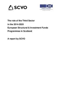 The role of the Third Sector in theEuropean Structural & Investment Funds Programmes in Scotland  A report by SCVO