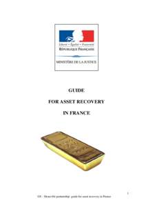 GUIDE FOR ASSET RECOVERY IN FRANCE 1 G8 – Deauville partnership: guide for asset recovery in France