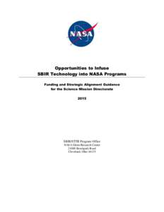 Opportunities to Infuse SBIR Technology into NASA Programs Funding and Strategic Alignment Guidance for the Science Mission Directorate 2015