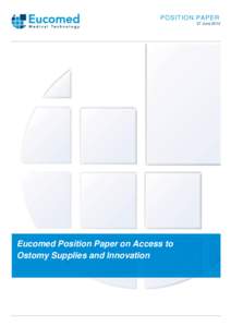 POSITION PAPER 27 June 2012 Eucomed Position Paper on Access to Ostomy Supplies and Innovation