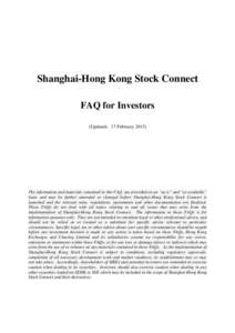 Shanghai-Hong Kong Stock Connect FAQ for Investors (Updated：17 February[removed]The information and materials contained in this FAQ are provided on an “as is” and “as available” basis and may be further amended o