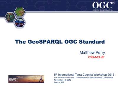 ®  ® The GeoSPARQL OGC Standard Matthew Perry