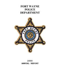 FORT WAYNE POLICE DEPARTMENT 2000 ANNUAL REPORT