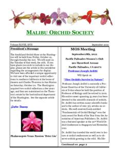 MALIBU ORCHID SOCIETY Volume XLVIII, xVII President’s Message The Southland Orchid Show at the Huntington will be held from Friday, October 19, through Sunday the 21st. We will meet on