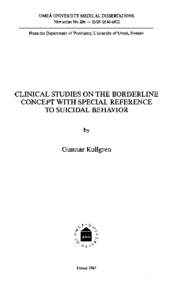 UMEÅ UNIVERSITY MEDICAL DISSERTATIONS New series No 204 — ISSN[removed]From the Department of Psychiatry, University of Umeå, Sweden CLINICAL STUDIES ON THE BORDERLINE CONCEPT WITH SPECIAL REFERENCE
