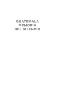 GUATEMALA MEMORIA DEL SILENCIO GUATEMALA MEMORIA