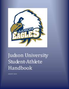 Judson University Student-Athlete Handbook AUGUST 2014  Judson University Student-Athlete Handbook Table of Contents