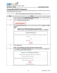 Self Service: Faculty  Quick Reference Guide I Forgot My CUNYfirst Password This procedure describes how a user retrieves their forgotten password for the CUNYfirst Portal using the