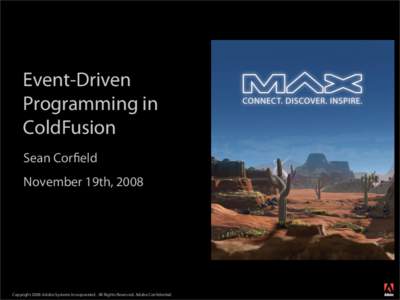 Event-Driven Programming in ColdFusion Sean Corfield November 19th, 2008