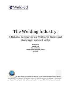 The Welding Industry: A National Perspective on Workforce Trends and Challenges- updated tables Prepared by Michael Fox Research Analyst