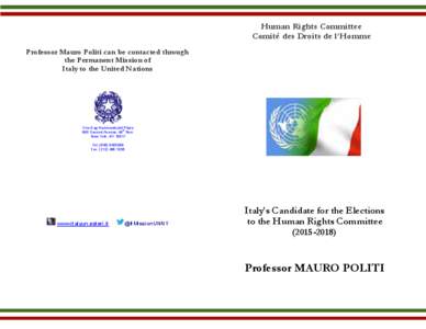 Human Rights Committee Comité des Droits de l’Homme Professor Mauro Politi can be contacted through the Permanent Mission of Italy to the United Nations