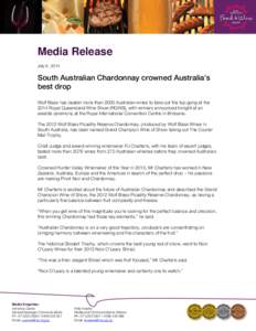 Media Release July 8, 2014 South Australian Chardonnay crowned Australia’s best drop Wolf Blass has beaten more than 2000 Australian wines to take out the top gong at the