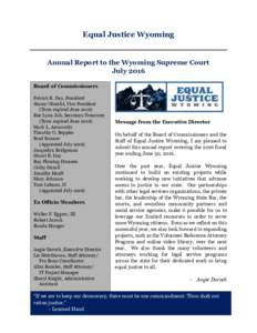 Equal Justice Wyoming  Annual Report to the Wyoming Supreme Court July 2016 Board of Commissioners Patrick R. Day, President
