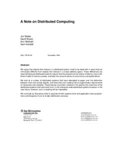 A Note on Distributed Computing  Jim Waldo Geoff Wyant Ann Wollrath Sam Kendall