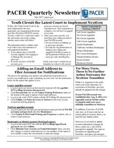 PACER Quarterly Newsletter July 2017 | pacer.gov Tenth Circuit the Latest Court to Implement NextGen In May, the Tenth Circuit Court of Appacer.psc.uscourts.gov/pscof/ peals implemented the next