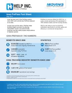 Iowa PrePass Fact Sheet May 2016 Iowa has been part of the PrePass system since 2000 and currently has PrePass deployed at six sites.