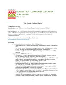 BOARD STUDY / COMMUNITY EDUCATION SERIES NOTES May 17, 2016 Why Double Up Food Bucks? Facilitated by: Jeff Hertz