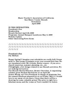 Music Teacher’s Association of California San Mateo County Branch Newsletter April 2009 IN THIS NEWSLETTER: President’s Pen