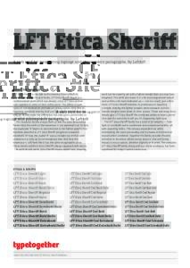 LFT Etica Sheriff A slab serif for swaggering signage and plainspoken paragraphs, by Leftloft about the typeface LFT Etica Sheriff is the slab serif extension from Leftloft in collaboration with Octavio Pardo. LFT Etica 