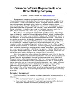 Common Software Requirements of a Direct Selling Company by Daniel O. Jensen, Jenetek LLC (www.jenetek.com) Every network marketing company provides a business opportunity to independent contractors (individuals) often r