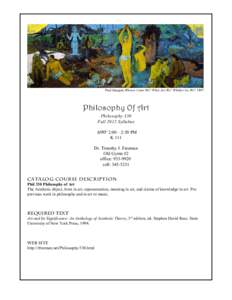 Paul Gauguin Whence Come We? What Are We? Whither Go We? 1897  Philosophy Of Art Philosophy 330 Fall 2012 Syllabus MWF 2:00—2:50 PM