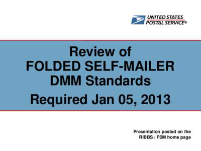 ®  Review of FOLDED SELF-MAILER DMM Standards Required Jan 05, 2013