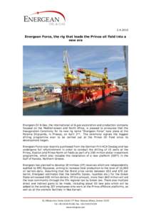 Energean Force, the rig that leads the Prinos oil field into a new era  Energean Oil & Gas, the international oil & gas exploration and production company