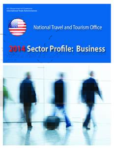 U.S. Department of Commerce International Trade Administration National Travel and Tourism OfficeSector Profile: Business