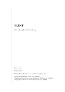 FLINT Fast Library for Number Theory VersionMarch 2011 William Hart∗ , Fredrik Johansson† , Sebastian Pancratz‡