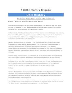 198th Infantry Brigade  Unit History The American Division History - How the 198th played its part. Malheur I, Malheur II, Hood River, Benton, Cook, Wheeler Early operations conducted by Task Force Oregon included Malheu