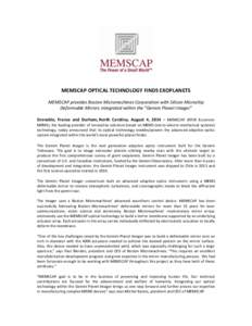 MEMSCAP OPTICAL TECHNOLOGY FINDS EXOPLANETS MEMSCAP provides Boston Micromachines Corporation with Silicon Microchip Deformable Mirrors integrated within the “Gemini Planet Imager” Grenoble, France and Durham, North 