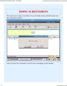 GPARTED DOCUMENTATION - SNAPSHOT  http://gparted.sourceforge.net/larry/tips/screenshot.htm DOING SCREENSHOTS The easiest way to make screenshots is to use the built-in tool, and click on the icon,