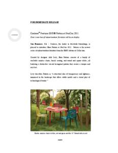 FOR IMMEDIATE RELEASE  Coalesse® Features EMU® Pattern at NeoCon 2011 Emu’s new line of indoor/outdoor furniture will be on display  San Francisco, CA -- Coalesse, the leader in live/work furnishings, is