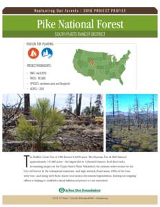 Replanting Our ForestsPROJECT PROFILE  Pike National Forest SOUTH PLATTE RANGER DISTRICT REASON FOR PLANTING